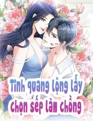 Truyện Tranh Tinh Quang Lộng Lẫy: Chọn Sếp Làm Chồng